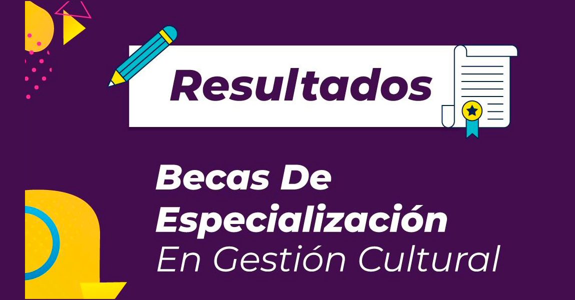 RESULTADOS BECAS DE GESTION CULTURAL